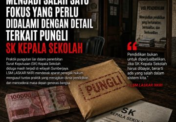 LSM LASKAR NKRI Menduga Sekolah di Sumberjaya Menjadi Salah Satu Fokus yang Perlu Didalami Dengan Detail Terkait Pungli SK Kepala Sekolah
