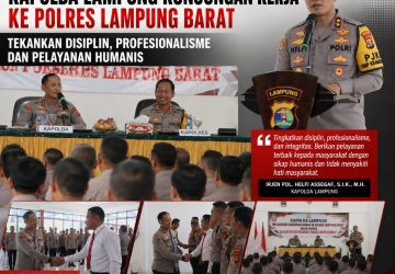 Sambangi Lampung Barat, Kapolda Lampung Tekan Personel Hadirkan Wajah Polri yang Humanis